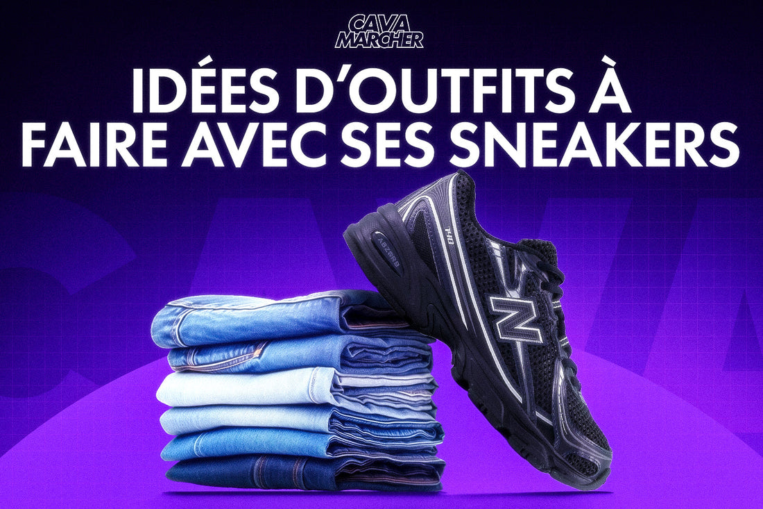 Sneakers comment bien les porter selon ton style ?